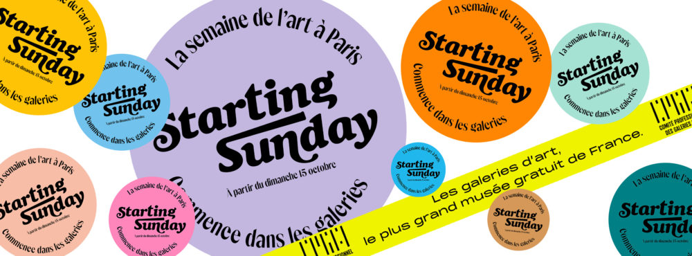 Starting Sunday - Comité Professionnel des Galeries d'Art