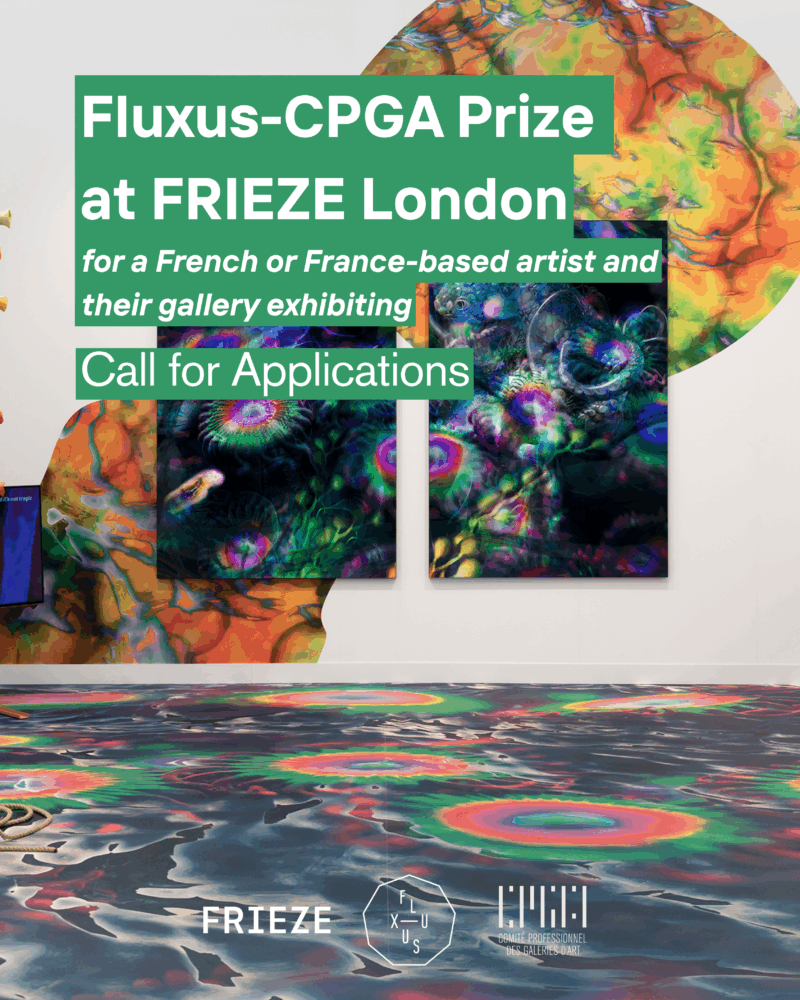 Prix Fluxus-CPGA à Frieze London – Appel à candidatures - Comité Professionnel des Galeries d'Art