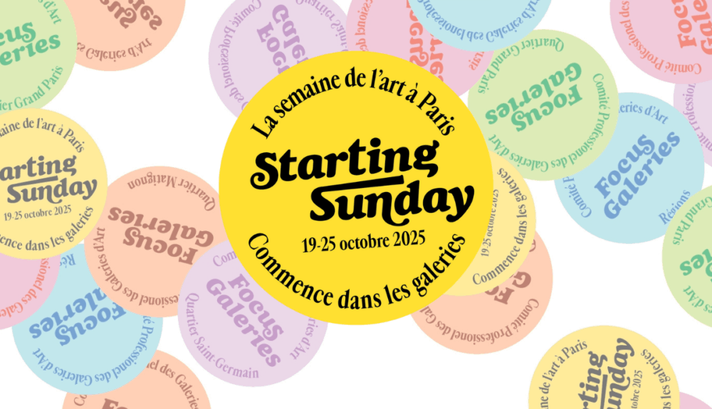 Starting Sunday 2025 - Comité Professionnel des Galeries d'Art
